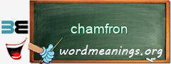 WordMeaning blackboard for chamfron